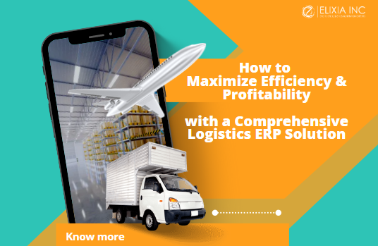 Maximize efficiency and profitability with Logistics ERP Solution