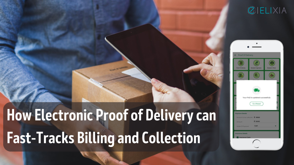 How Electronic Proof of Delivery can Fast-Tracks Billing and Collection